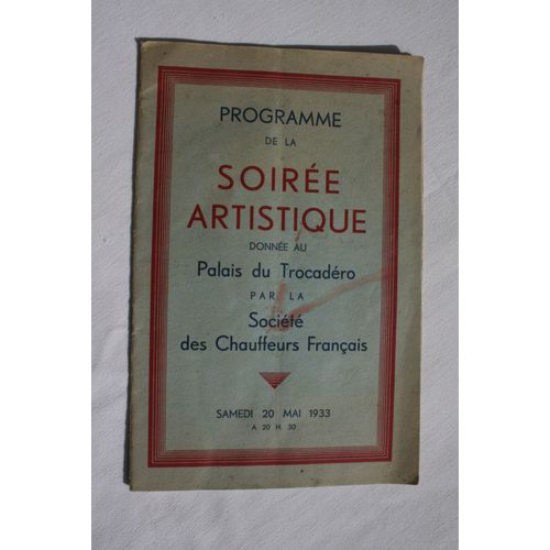 Programme De La Soirée Artistique Donnée Au Trocadéro Par La Société Des Chauffeurs Français Le 20 Mai 1933