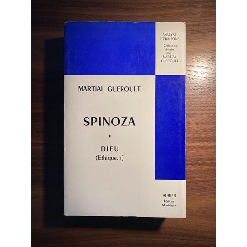 Martial Guéroult - Spinoza. Tome 1 : Dieu