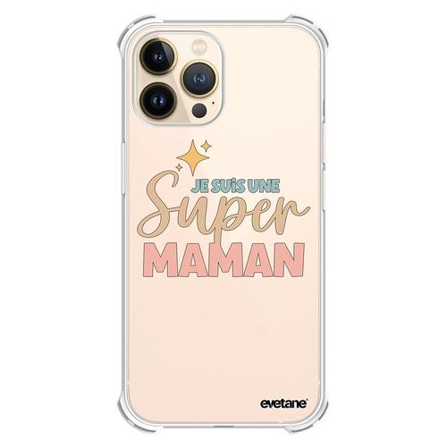 Coque Iphone 13 Pro Silicone Antichocs Solides Coins Renforcés Protection Housse Transparente Je Suis Une Super Maman Evetane