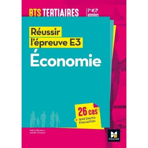Economie Bts Tertiaires 1re Et 2e Années - Réussir L'épreuve E3