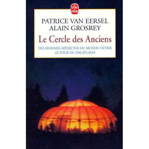 Le Cercle Des Anciens - Des Hommes-Médecine Du Mond Entier Autour Du Dalaï Lama