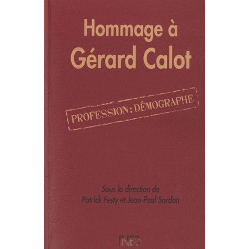 Hommage À Gérard Calot - Profession: Démographe