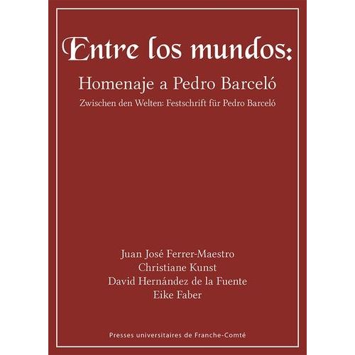 Entre Los Mundos : Homenaje A Pedro Barcelo