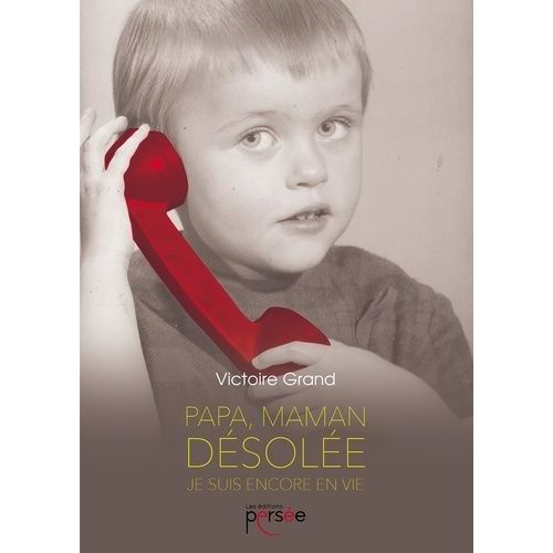 Papa, Maman Désolée Je Suis Encore En Vie