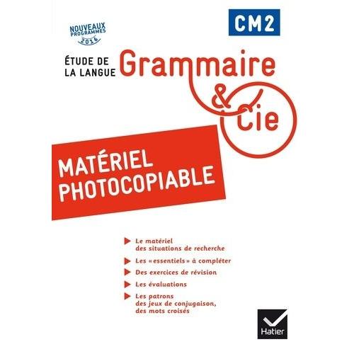 Grammaire & Cie Cm2 - Matériel Photocopiable