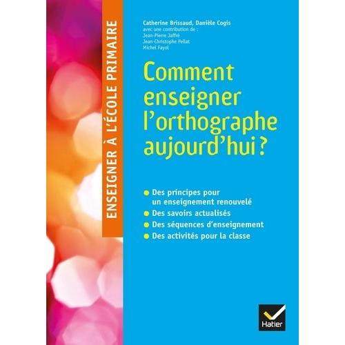 Comment Enseigner L'orthographe Aujourd'hui ?