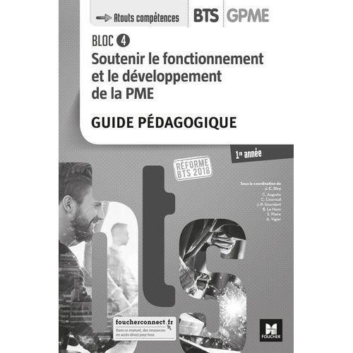 Soutenir Le Fonctionnement Et Le Développement De La Pme Bts Gpme 1re Année Atouts Compétences - Guide Pédagogique