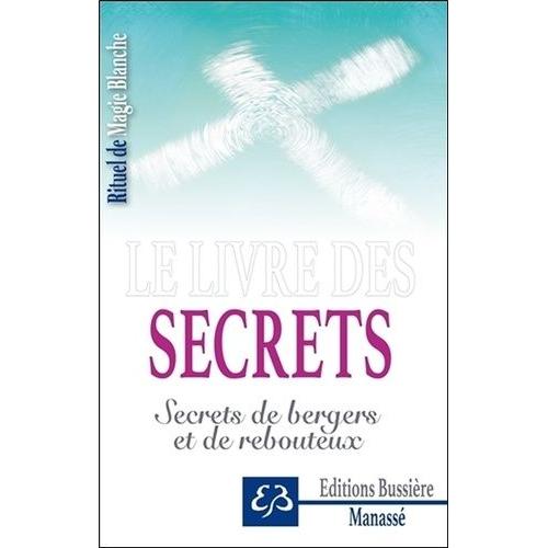 Rituel De Magie Blanche - Tome 4, Le Livre Des Secrets - Secrets De Bergers Et De Rebouteux