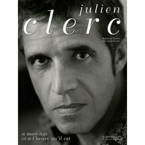 Julien Clerc - A Mon Âge Et À L'heure Qu'il Est