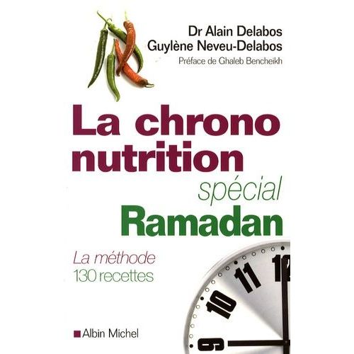 La Chrononutrition, Spécial Ramadan - La Méthode 130 Recettes