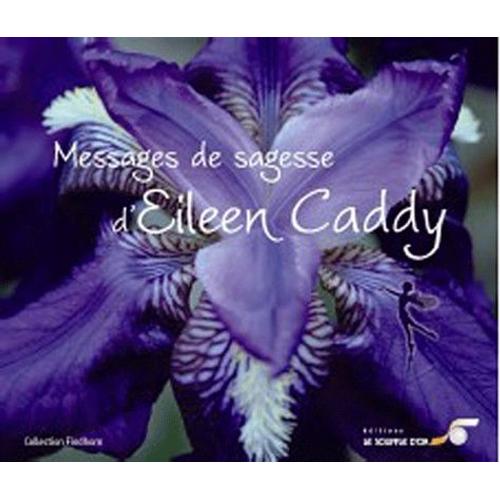 Messages De Sagesse D'eileen Caddy