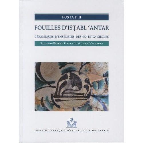 Fustat 2 - Fouilles D'istabl 'antar - Céramiques D'ensembles Des Ixe Et Xe Siècles
