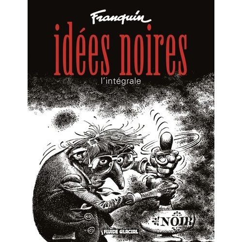 Idées Noires, L'intégrale