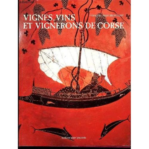 Vignes, Vins Et Vignerons De Corse