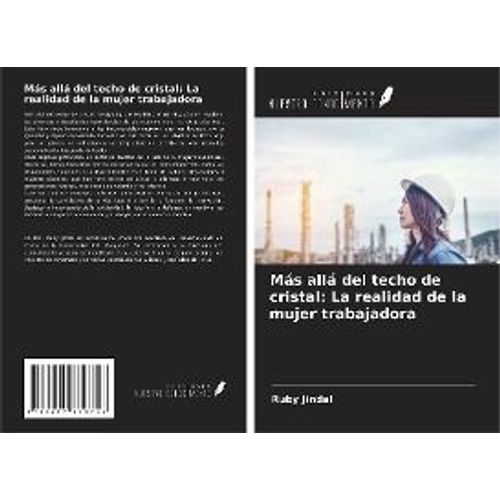 Más Allá Del Techo De Cristal: La Realidad De La Mujer Trabajadora