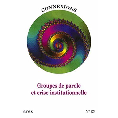 Connexions N° 82 - Groupe De Parole Et Crise Institutionnelle