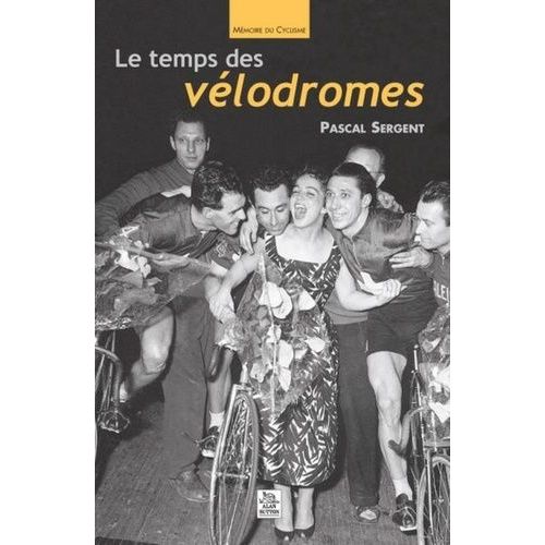 Le Temps Des Vélodromes
