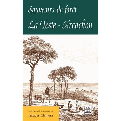 Souvenirs De Forêt : La Teste-Arcachon