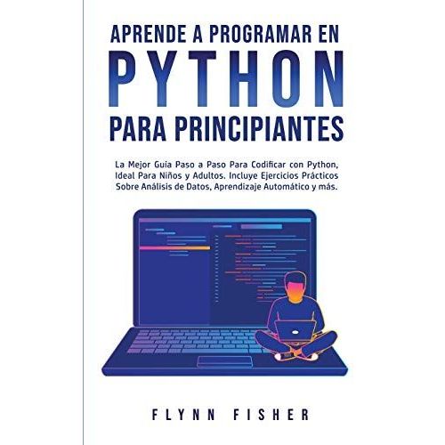 Aprende A Programar En Python Para Principiantes