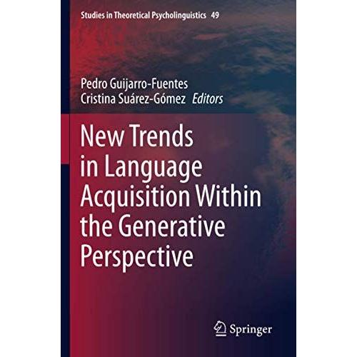 New Trends In Language Acquisition Within The Generative Perspective