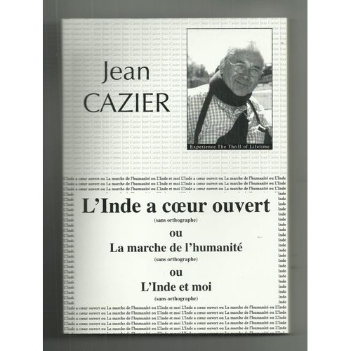 L'inde A Coeur Ouvert Ou La Marche De L'humanité Ou L'inde Et Moi (Sans Orthographe)