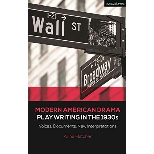 Modern American Drama: Playwriting In The 1930s: Voices, Documents, New Interpretations
