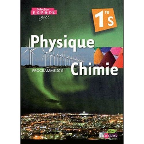Physique-Chimie 1re S - Manuel Petit Format, Programme 2011