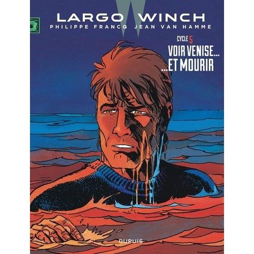 Largo Winch : Diptyque Tome 5 - Voir Venise - Et Mourir