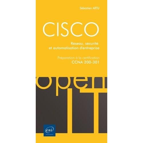 Cisco - Préparation À La Certification Ccna 200-301 - Réseau, Sécurité Et Automatisation D'entreprise