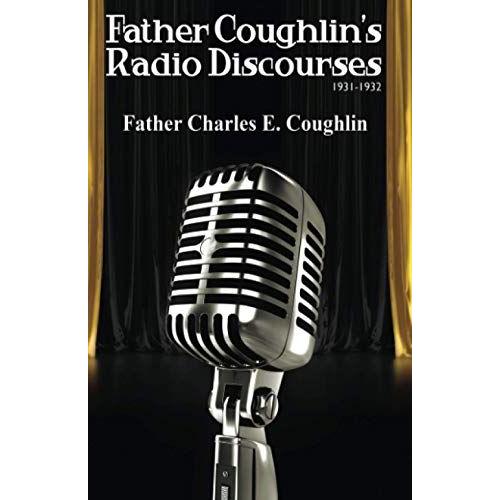 Father Coughlin's Radio Discourses 1931-1932