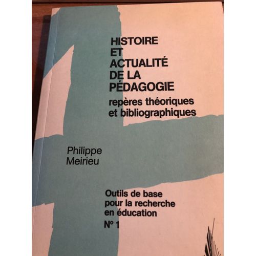 Histoire Et Actualité De La Pedagogie Reperes Theoriques Et Bibliographiques Outils De Base