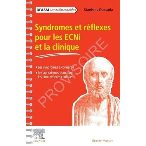 Syndromes Et Réflexes Pour Les Ecni Et La Clinique - Les Syndromes À Connaître - Les Aphorismes Pour Avoir Les Bons Réflexes Cliniques