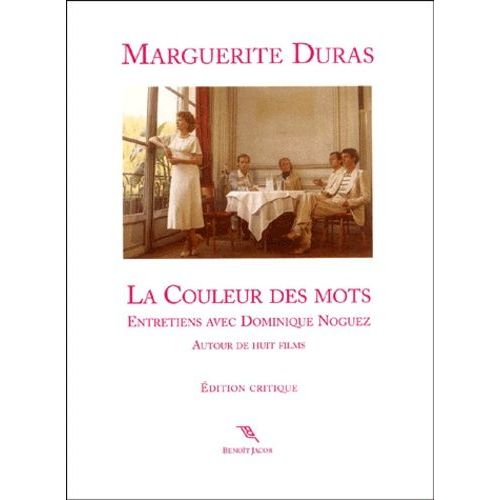 La Couleur Des Mots - Entretiens Avec Dominique Noguez, Autour De Huit Films, Edition Critique