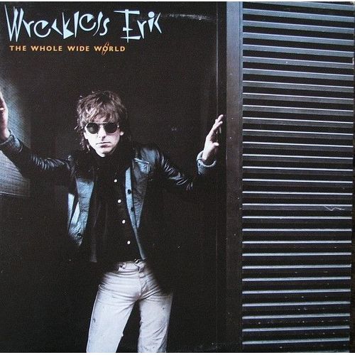 The Whole Wide World - Wreckless Eric