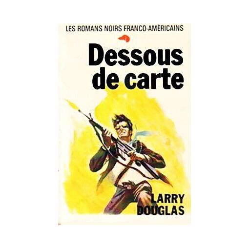 Les Romans Noirs Franco-Américains # 32 : " Dessous De Carte "