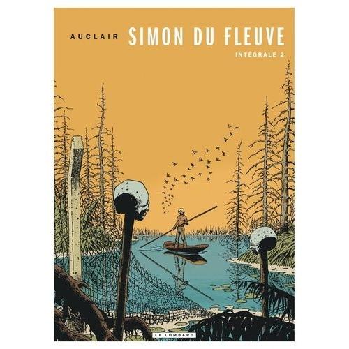 Simon Du Fleuve Intégrale Tome 2