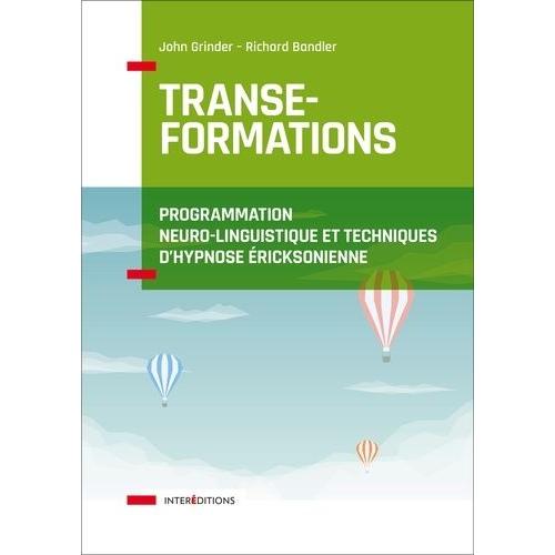 Transe-Formations - Programmation Neuro-Linguistique Et Techniques D'hypnose Éricksonienne