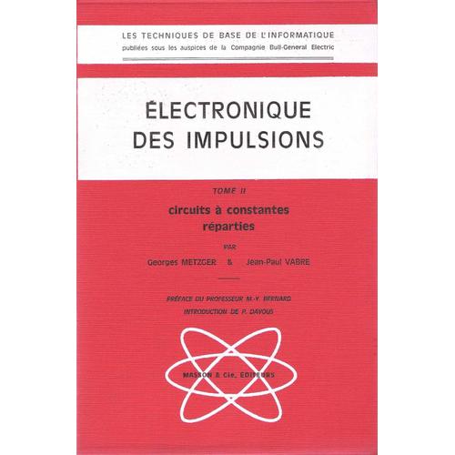 Electronique Des Impulsions - Tome Ii - Circuits À Constantes Réparties