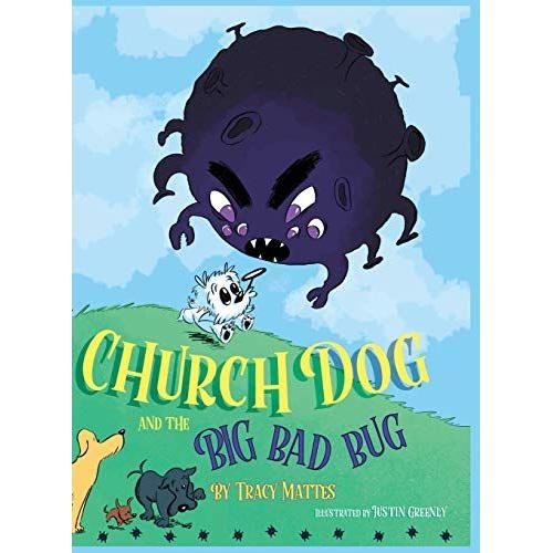 Church Dog And The Big Bad Bug