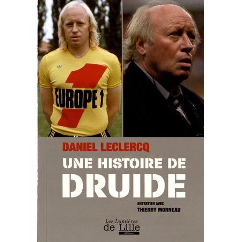 Daniel Leclercq, Une Histoire De Druide