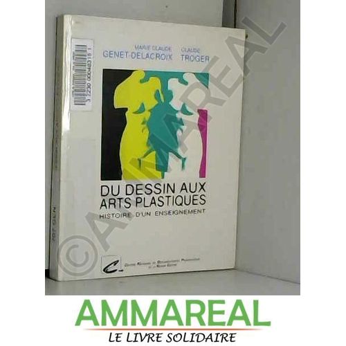 Du Dessin Aux Arts Plastiques - Histoire D'un Enseignement