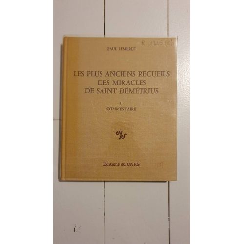 Les Plus Anciens Recueils Des Miracles De Saint Démétrius Ii, Commentaire ¿ Paul Lemerle