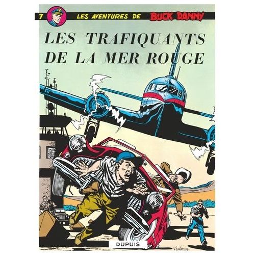 Les Aventures De Buck Danny Tome 7 - Les Trafiquants De La Mer Rouge