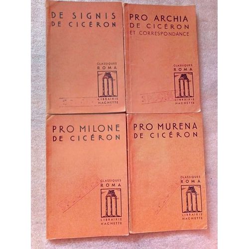 Lot De 4 Livres « Classiques Roma Hachette » De Signis , Pro Archia Et Correspondance , Pro Milone Et Pro Murena De Ciceron