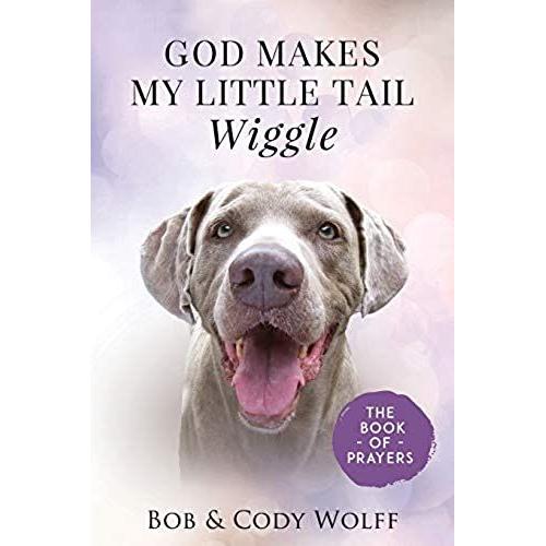 God Makes My Little Tail Wiggle