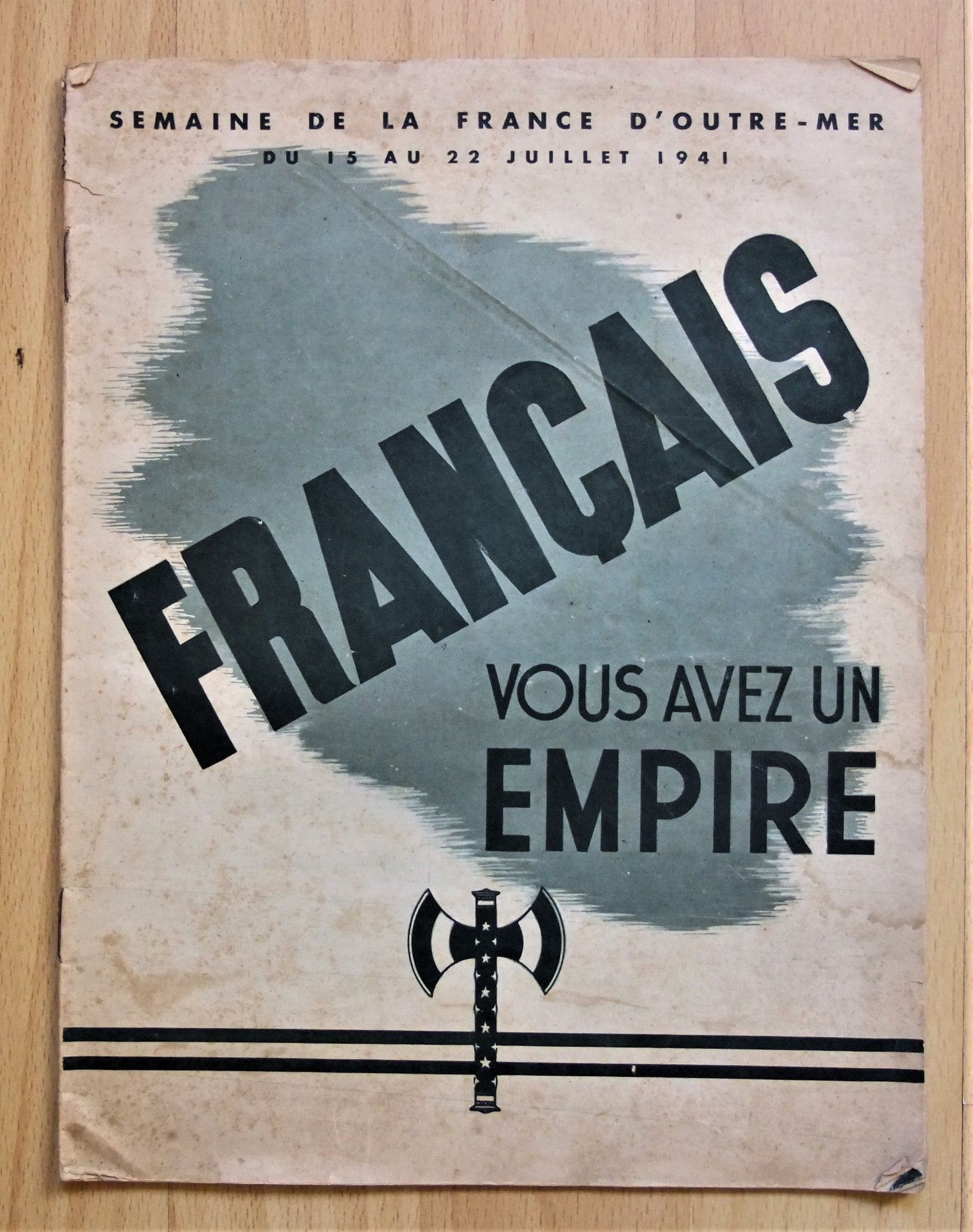 Journal Vichy Semaine De La France D'outre-Mer Du 15 Au 22 Juillet 1941 Français Vous Avez Un Empire