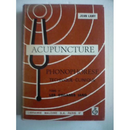 Acupuncture - Phonophorèse - Technique-Clinique - Tome Ii