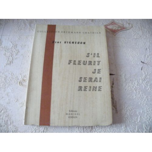 Livre Non Massicoté --1967 Rene Vigneron S Il Fleurit Je Serai Reine *** Editions Marchal Verdun