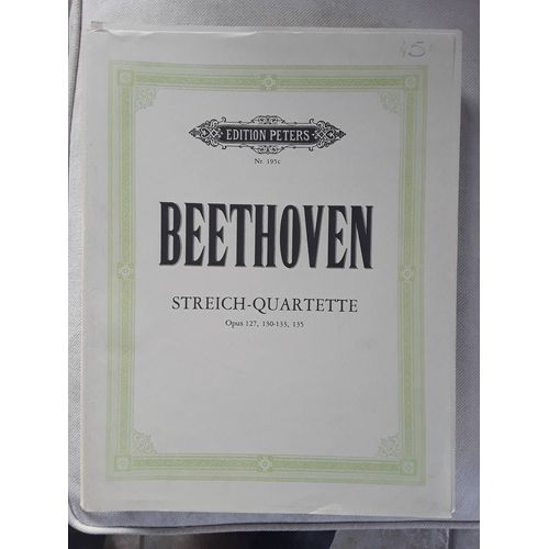Beethoven Quartette Opus 127, 130 133,135 Édition Peters 195c
