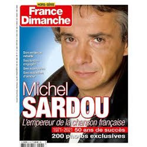 France Dimanche Hors Serie N°41 : Michel Sardou : 50 Ans De Succes - 200 Photos Exclusives